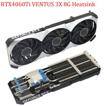 Load image into Gallery viewer, For MSI GeForce RTX 4060 Ti VENTUS 3X 8G / 16G Graphics Card Replacement Heatsink