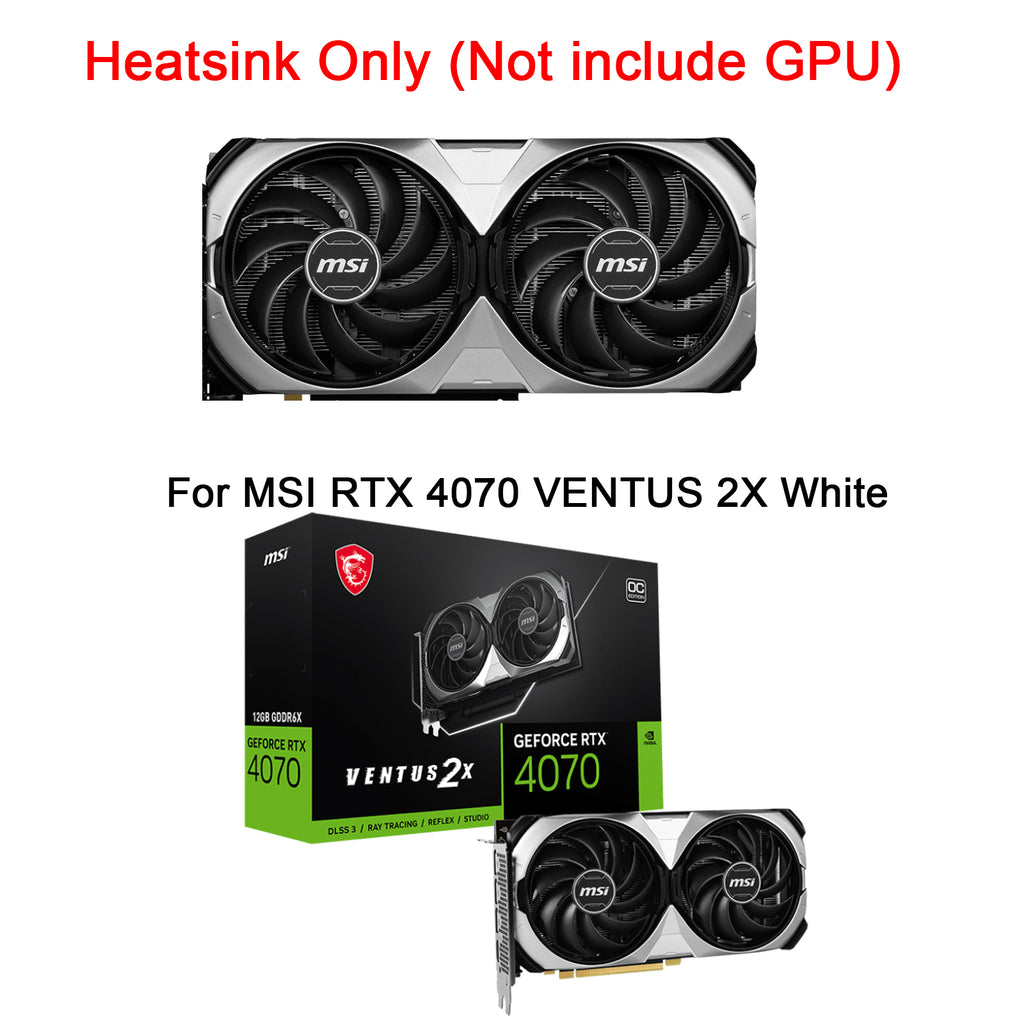 New GPU Heatsink with Fan For MSI RTX 4070 VENTUS 2X Graphics Card Cooling Heat Sink