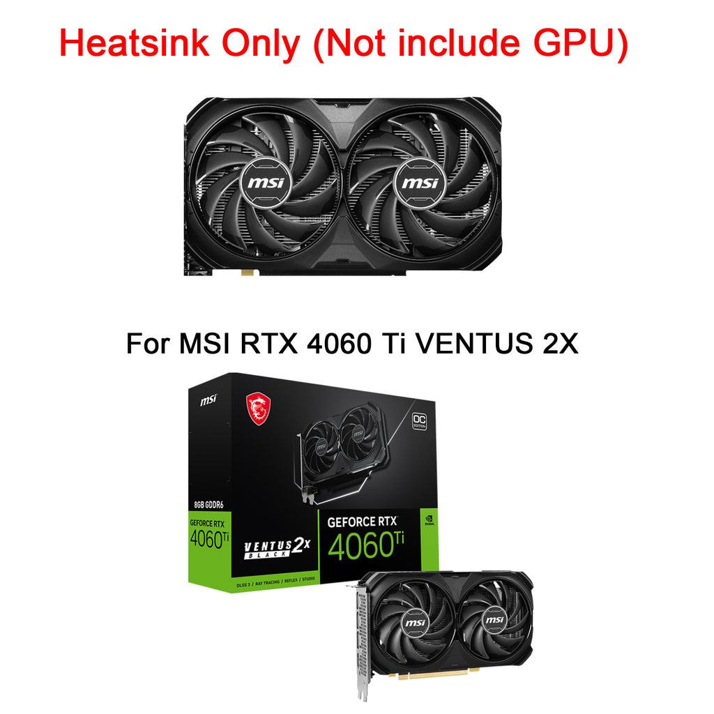 New GPU Heatsink with Fan For MSI RTX 4060 Ti VENTUS 2X Graphics Card Cooling Heat Sink