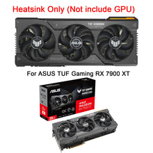 Cargar imagen en el visor de la galería, New GPU Heatsink For ASUS TUF Gaming RX 7900 XT Graphics Card