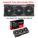 New GPU Heatsink For ASUS TUF Gaming RX 7900 XT Graphics Card