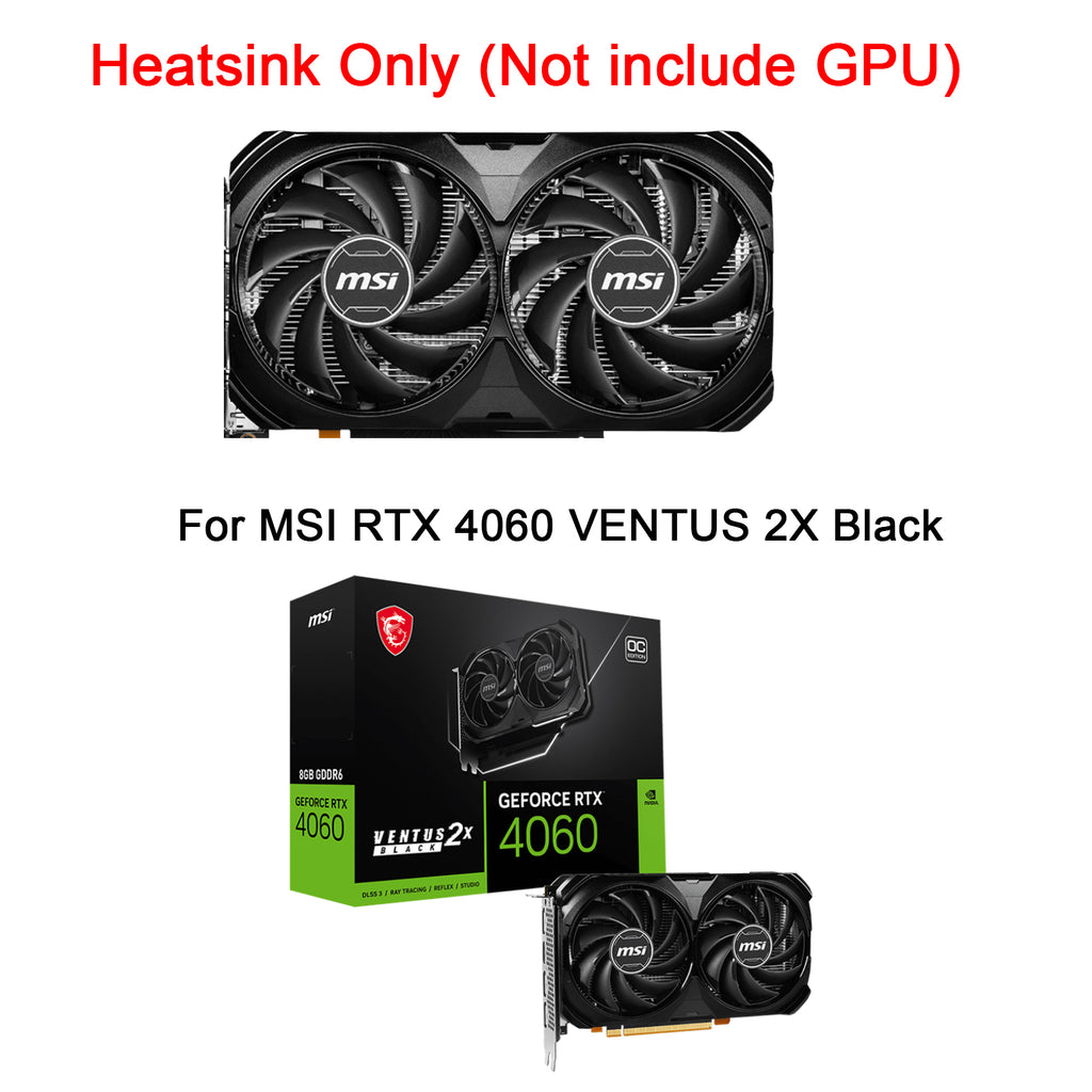 New GPU Heatsink For MSI RTX 4060 VENTUS 2X Black Graphics Card