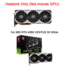 Load image into Gallery viewer, New GPU Heatsink with Fan For MSI RTX 4080 VENTUS 3X Graphics Card Heat Sink