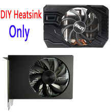 Load image into Gallery viewer, New DIY Heatsink Replacement For Dell GTX 1660 1660S 1660Ti GTX1660 Graphics Video Card Cooler